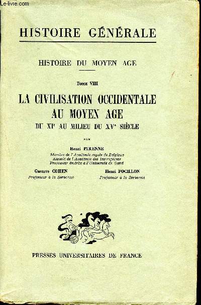 Histoire gnrale - histoire du moyen age - tome VIII - la civilisation occidentale au moyen age, du XIme au milieu du XVme siecle