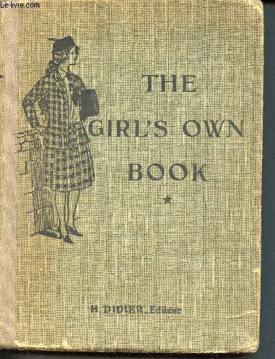 The girl's own book- premire anne d'anglais - nouvelle srie pour l'enseignement de l'anglais dans les tablissements de jeune filles
