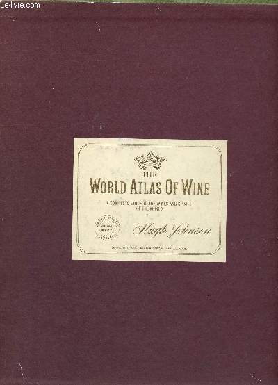 The world atlas of wine, a complete guide to the wines & spirits of the world
