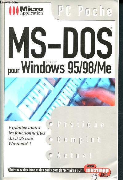 MS-DOS pour Windows 95/98/Me - PC poche - exploitez toutes les fonctionnalits du DOS sous windows ! pratique, complet, actuel