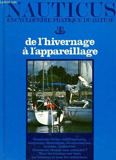 Nauticus - encyclopdie pratique du bateau - tome 10 - de l'hivernage  l'appareillage - comment viter vieillissement, corrosion, lectrolyse, dvalorisationavaries, inscurit - comment russir une croisire? tous les travaux sur tous les bateaux ....