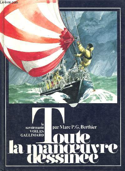 Toute la manoeuvre dessine - le savoir marin - voiles gallimard