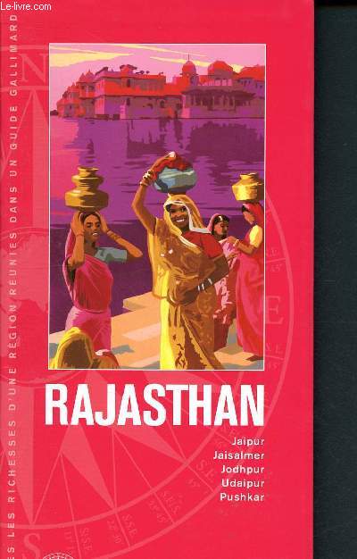 Rajasthan - Jaipur, Jaisalmer, Jodhpur, Udaipur, Pushkar - Encyclopdie du voyage