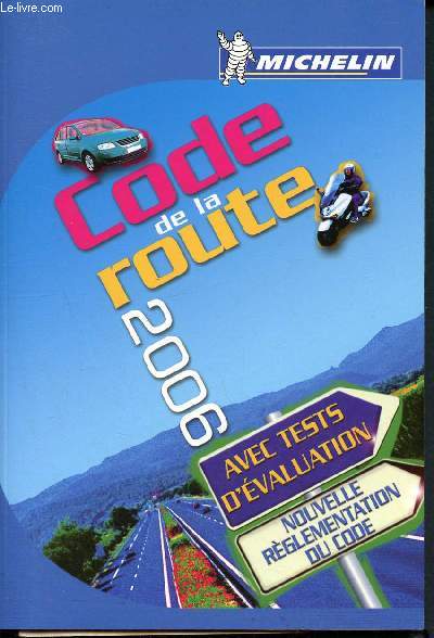 Code de la route 2006 - Permis vhicule lger - avec tests d'valuation - nouvelle rglementation du code + livret 