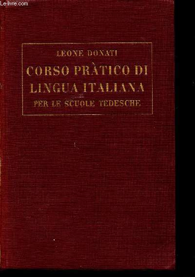 Corso pratico di lingua italiana per le scuole tedesche - grammatica, esercizi, letture - nona edizione riveduta - 79-902. migliaio