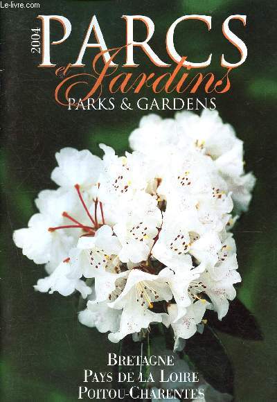 Parcs et jardins 2004 - bretagne, pays de la loire, poitou-charentes - parks and gardens - brochure touristique