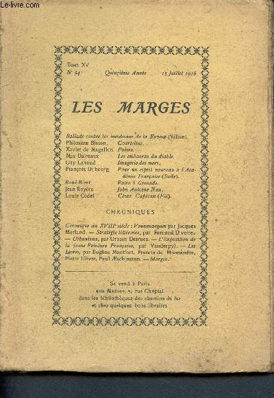 Les marges - N54 -tome XV- 15me anne - 15 juillet 1918- courtelione par philoxne bisson- les embarras du diable par max daireux- patio  grande par ren bizet- csar capran par louis codet- pome par xavier de magallon- ballade contre les medisans