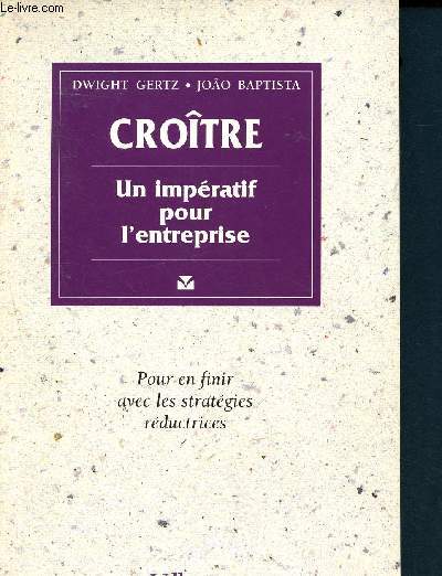 Crotre - Un impratif pour l'entreprise - pour en finir avec les stratgies rductrices