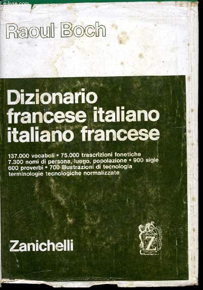 Dizionario francese italiano - italiano francese - 137.000 vocaboli - 75.000 trascrizioni fonetiche - 7.300 nomi di persona, luogo, popolazione - 900 sigle- 600 proverbi- 700 illustrazioni di tecnologia terminologie tecnologiche normalizzate