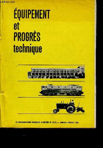 Equipement et progrs technique - La documentation franaise illustre - N73-74 janvier fvrier 1953