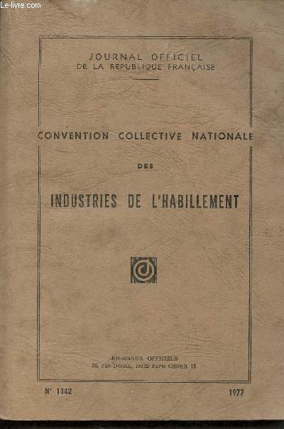 Convention collective nationale des industries de l'habillement - journal officiel de la rpublique franaise - N1142 - 1977