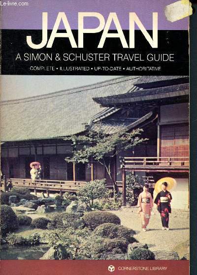 Japan - a simon and schuster travel guide - complete, illustrated, up-to-date, authoritative - N12106