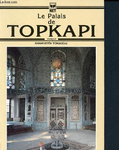 Le palais de Topkapi - 16me dition - en franais
