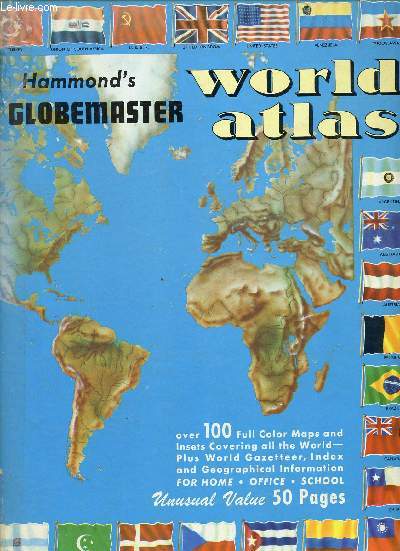 Hammond's globemaster - world atlas and gazetteer - over 100 full color maps and insets covering all the world- plus world gazetteer, index and geographical information - for home, office, school - unusual value 50 pages