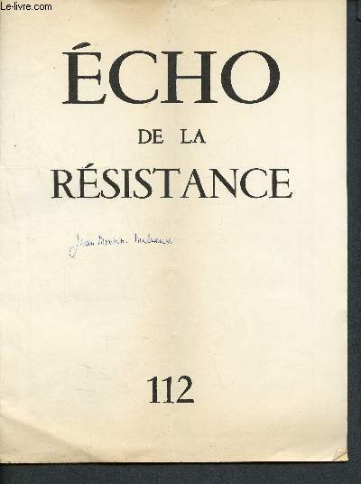 Echo de la résistance - N° 112 - février 1965 - chruchill, andré malraux accueille au panthéon les cendres de jean moulin - la vie des unions : ariège, alpes maritimes, sarthe seine...