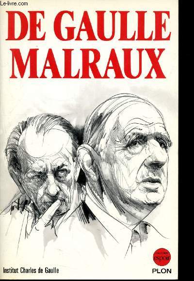De Gaulle Malraux - colloque organis par l'Institut Charles De Gaulle les 13, 14 et 15 novembre 1986 - collection espoir