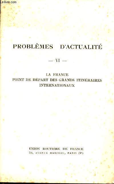 Problmes d'actualit - VI - la france point de dpart des grands itinraires internationaux - confrence du 11 mars 1949 dnas le cycle des confrences des ambassadeurs