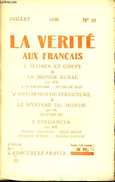La vrit aux franais - N19 juillet1938- masses et chefs et le monde rural, reformes de structures et le mystre du monde - tendances