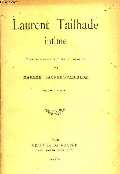 Intime - correspondance publie et annote par Madame Laurent-Tailhade - 3me dition