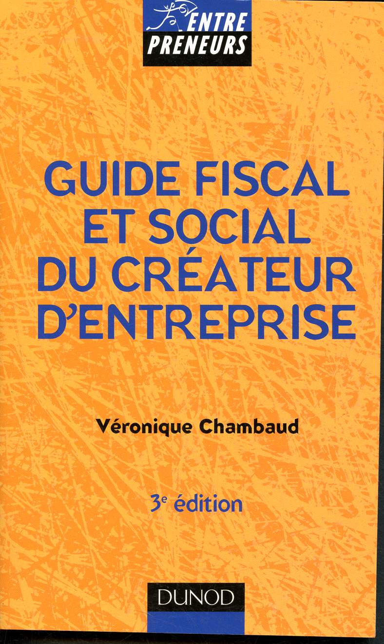 Guide fiscal et social du createur d'entreprise