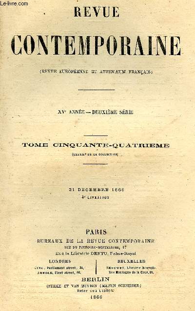 Revue contemporaine (revue europenne et athenaeum franais) - N354- 31 dcembre 1866- XVme anne - deuxime srie - tome cinquante quatrime - 4me livraison- Saint-evremond- les dluges historiques, faits et thories de ces grands cataclysme ...