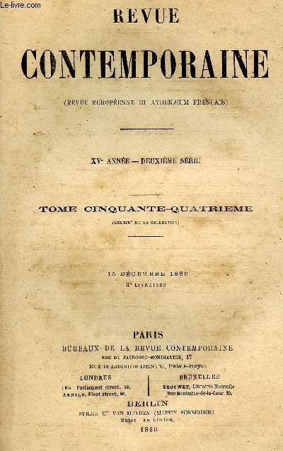 Revue contemporaine (revue europenne et athenaeum franais) - N353- 15 dcembre 1866- XVme anne - deuxime srie - tome cinquante quatrime- 3me livraison- Voltaire au chateau de sully, d'aprs des documents indits ...