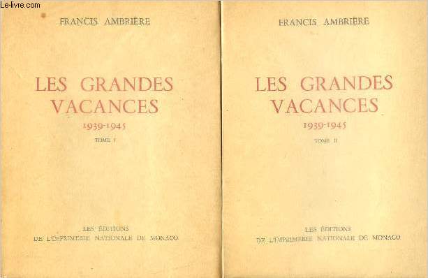 Les grandes vacances 1939-1945 - en deux tomes - tomes 1 + 2 - collection des prix goncourt