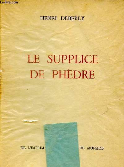 Le supplice de phdre - Collection des prix goncourt