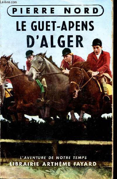 Le guet-apens d'alger- l'aventure de notre temps