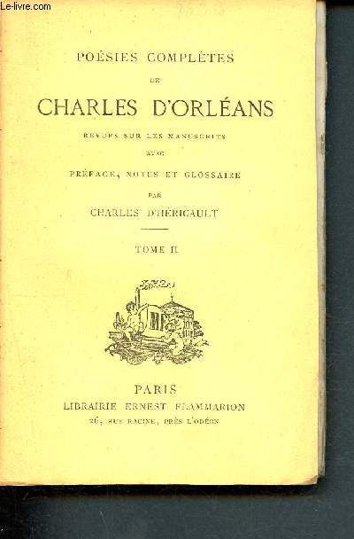 Posies compltes de charles d'orleans - Tome II - revue sur les manuscrits avec prface, notes et glossaire par Charles D'hricault