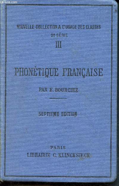 Prcis historique de phontique franaise- 7me dition - nouvelle collection a l'usage des classes - seconde srie