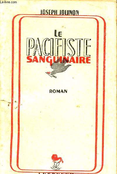 Le pacifiste sanguinaire - roman