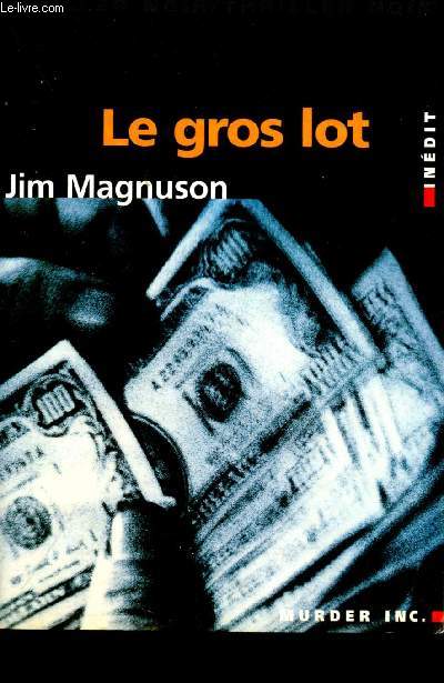 Le gros lot - thriller noir inédit - Magnuson Jim - 1999 - Photo 1/1