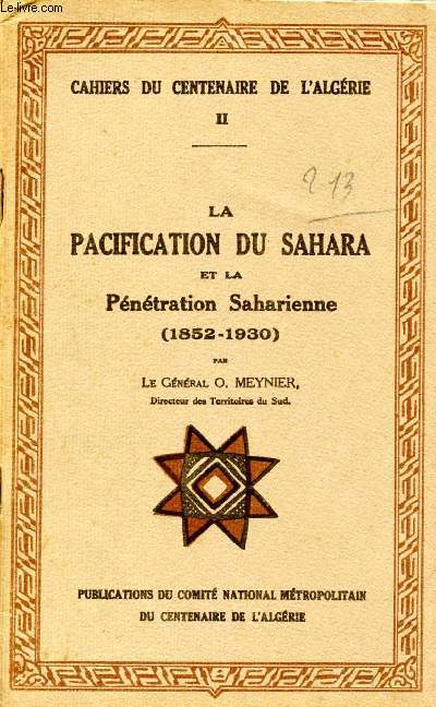 Cahiers du centenaire de l'algrie - II - la pacification du sahara et la pntration saharienne (1852 - 1930)