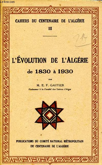 Cahiers du centenaire de l'algrie- III - l'volution de l'algrie de 1830  1930