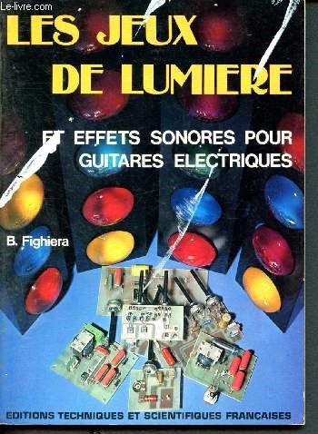 Les jeux de lumire et effets sonores pour guitares electriques - 3me dition