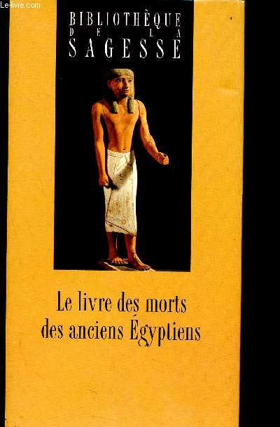 Le livre des morts des anciens gyptiens (collection : 
