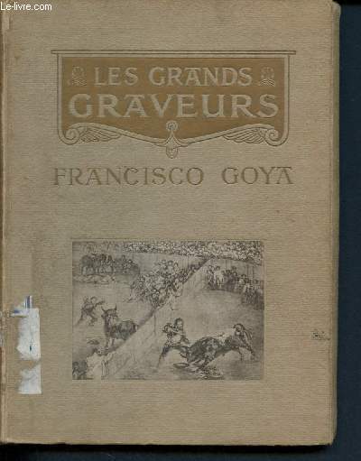 Les grands graveurs Francisco Goyat