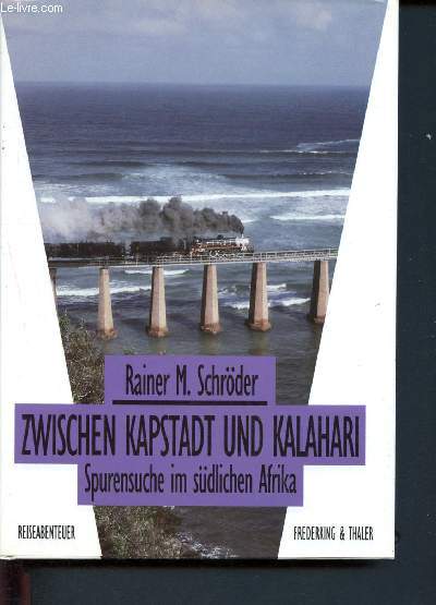 Zwischen kapstadt und kalahari - spurensuche im sudlichen- afrika