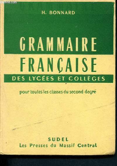 Grammaire franaise des lyces et collges pour toutes les classes du second degr - 3me dition