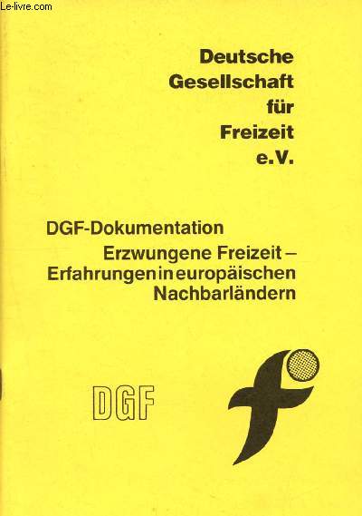 Deutsche gesellschaft fur freizeit e.v. - DGF Dokumentation - erzwungene freizeit - erfahrungenin europaischen nachbarlandern