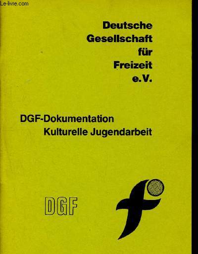 Deutsche gesellschaft fur freizeit e.v. - DGF dokumentation kulturelle jugendarbeit