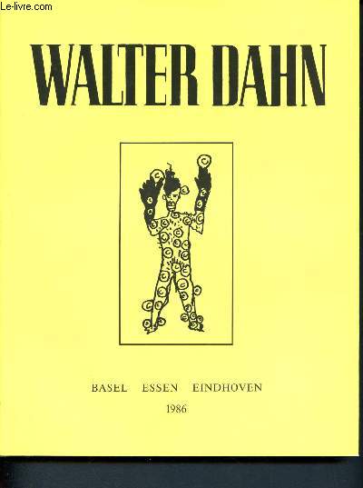 Walter Dahn - Basel essen eindhoven -1986- katalog- gemalde 1981-1985 - herausgegeben von Wilfried Dickhoff