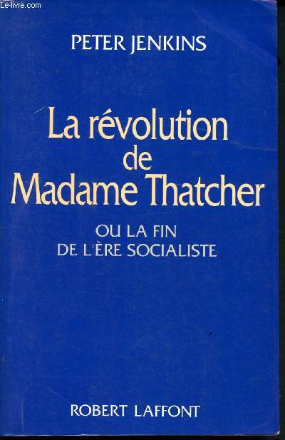 La rvolution de madame thatcher ou la fin de l're socialiste