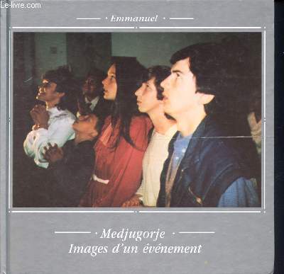 Medjugorje - images d'un vnement- recueil documentaire sur les vnements en yougoslavie, les instants ou les voyants rencontrent quelqu'un que les autres ne voient pas