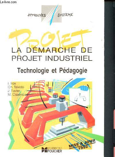 La dmarche de projet industriel - Technologie et pdagogie - collection approches systme- mise a jour 1992