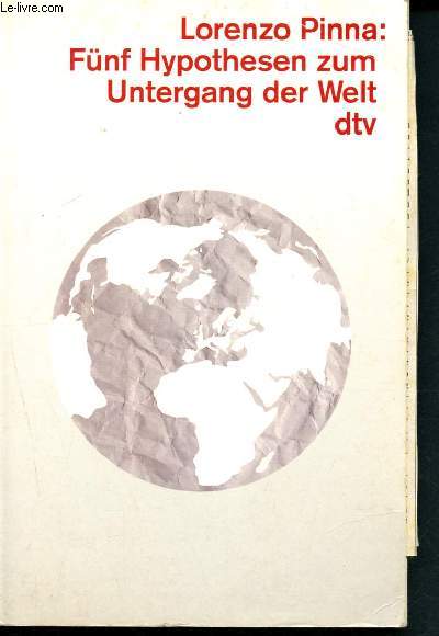 Lorenzo Pinna : Fnf Hypothesen zum Untergang der Welt - aus dem italienischen von dorette deutsch - N30512