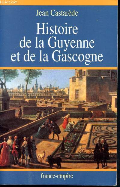 Histoire de la guyenne et de la gascogne