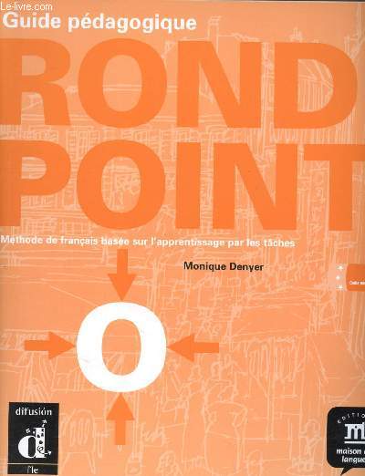 Rond Point 2 - Guide Pedagogique - mthode de franais base sur l'apprentissage par les tches - B1 cadre europen de rfrence