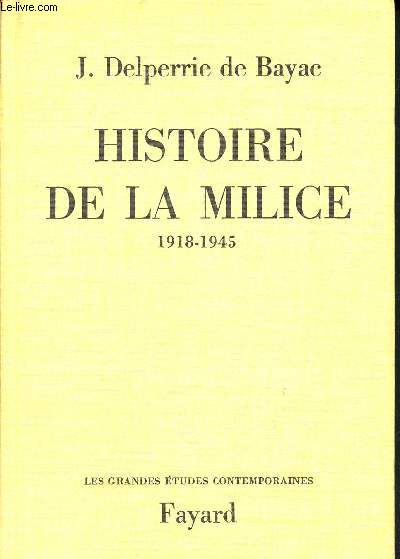 Histoire de la milice 1918- 1945 - les grandes tudes contemporaines
